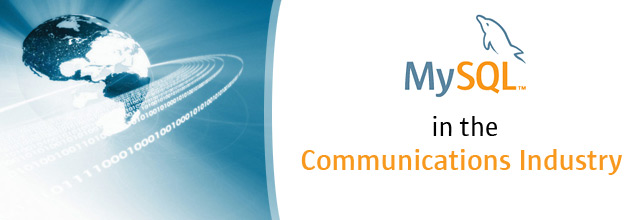 MySQL in the Communications Industry
